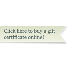 Click Here to buy a gift certificate online!